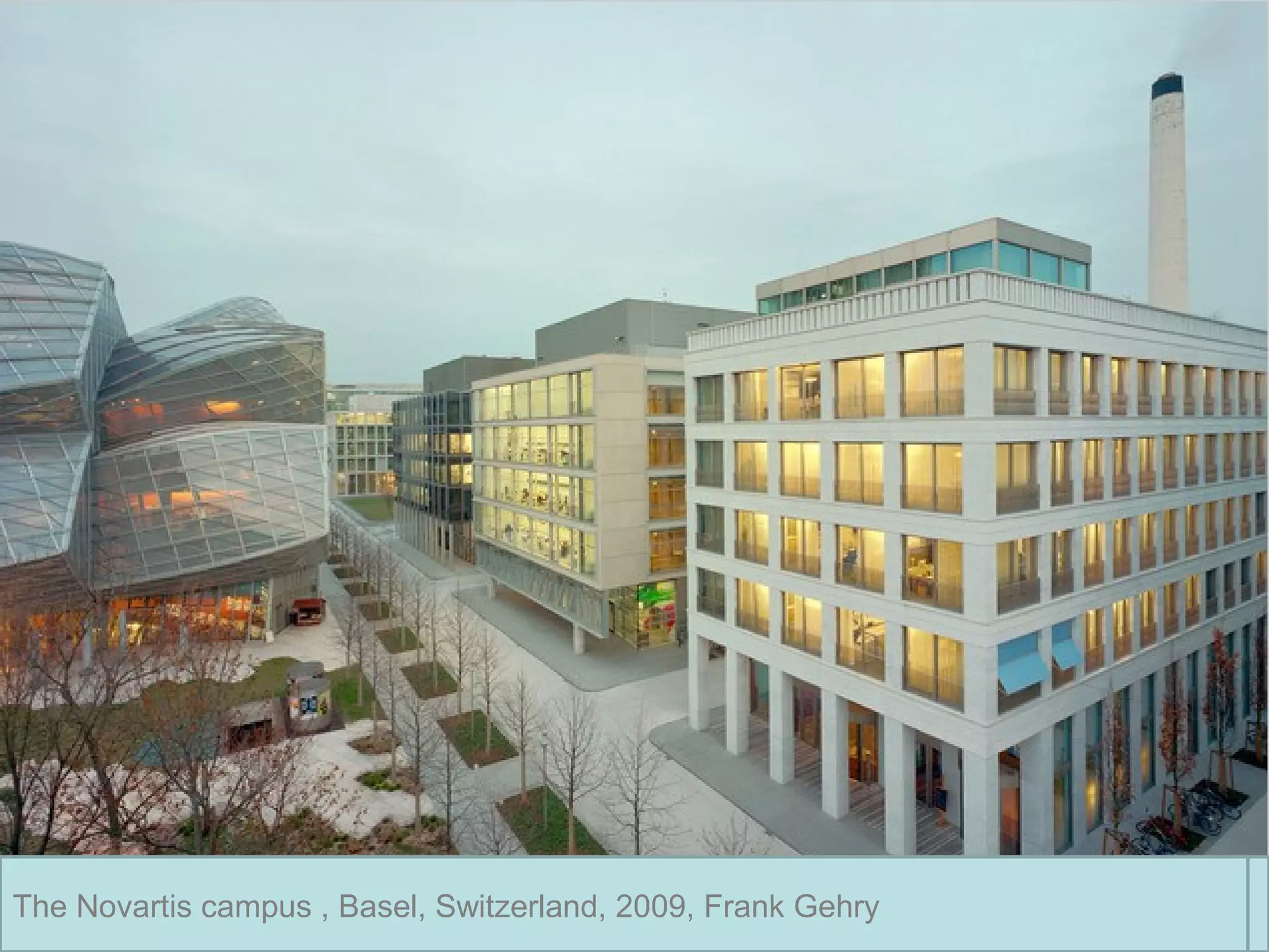 The Novartis campus , Basel, Switzerland, 2009, Frank GehryThe Novartis campus , Basel, Switzerland, 2009, Frank Gehry
 