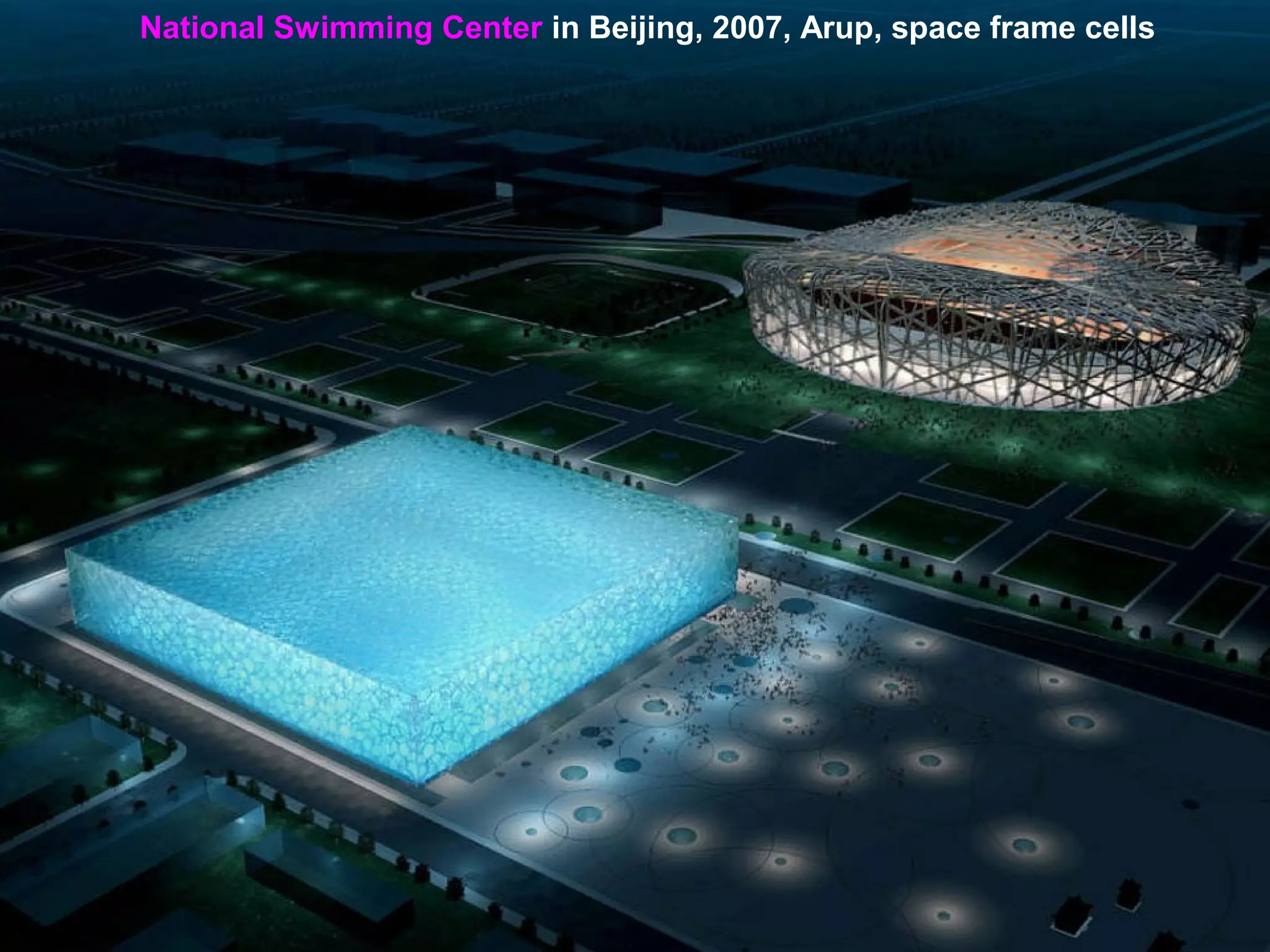 National Swimming Center in Beijing, 2007, Arup, space frame cells
 