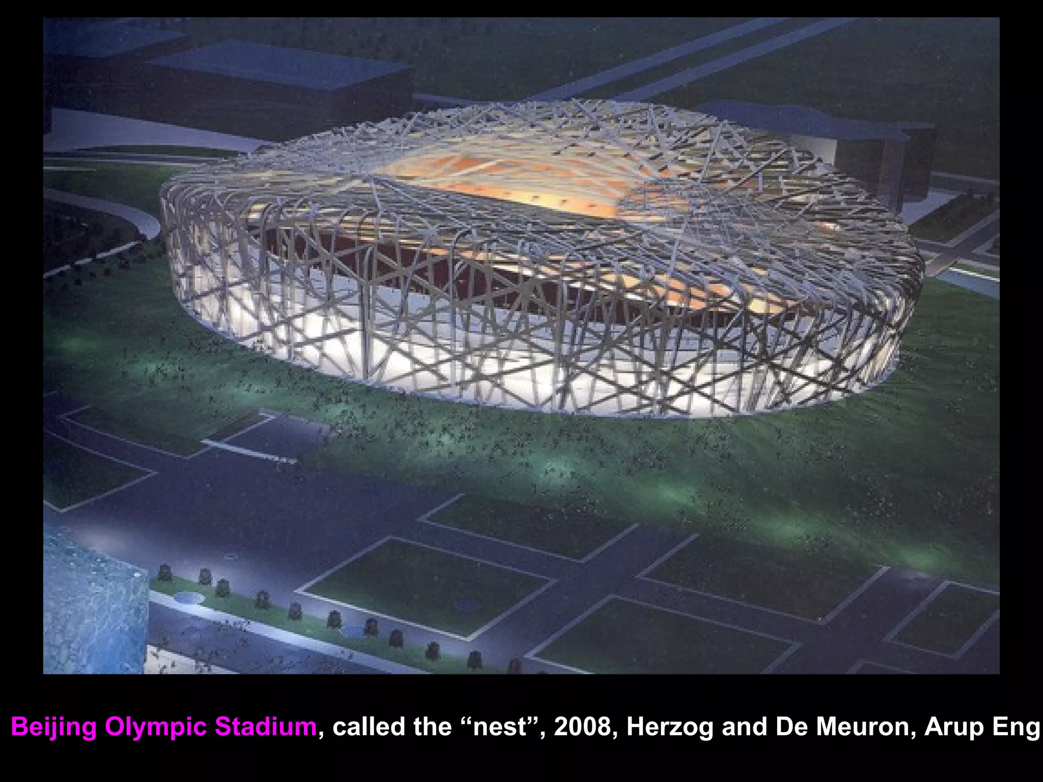 Beijing Olympic Stadium, called the “nest”, 2008, Herzog and De Meuron, Arup Eng
 