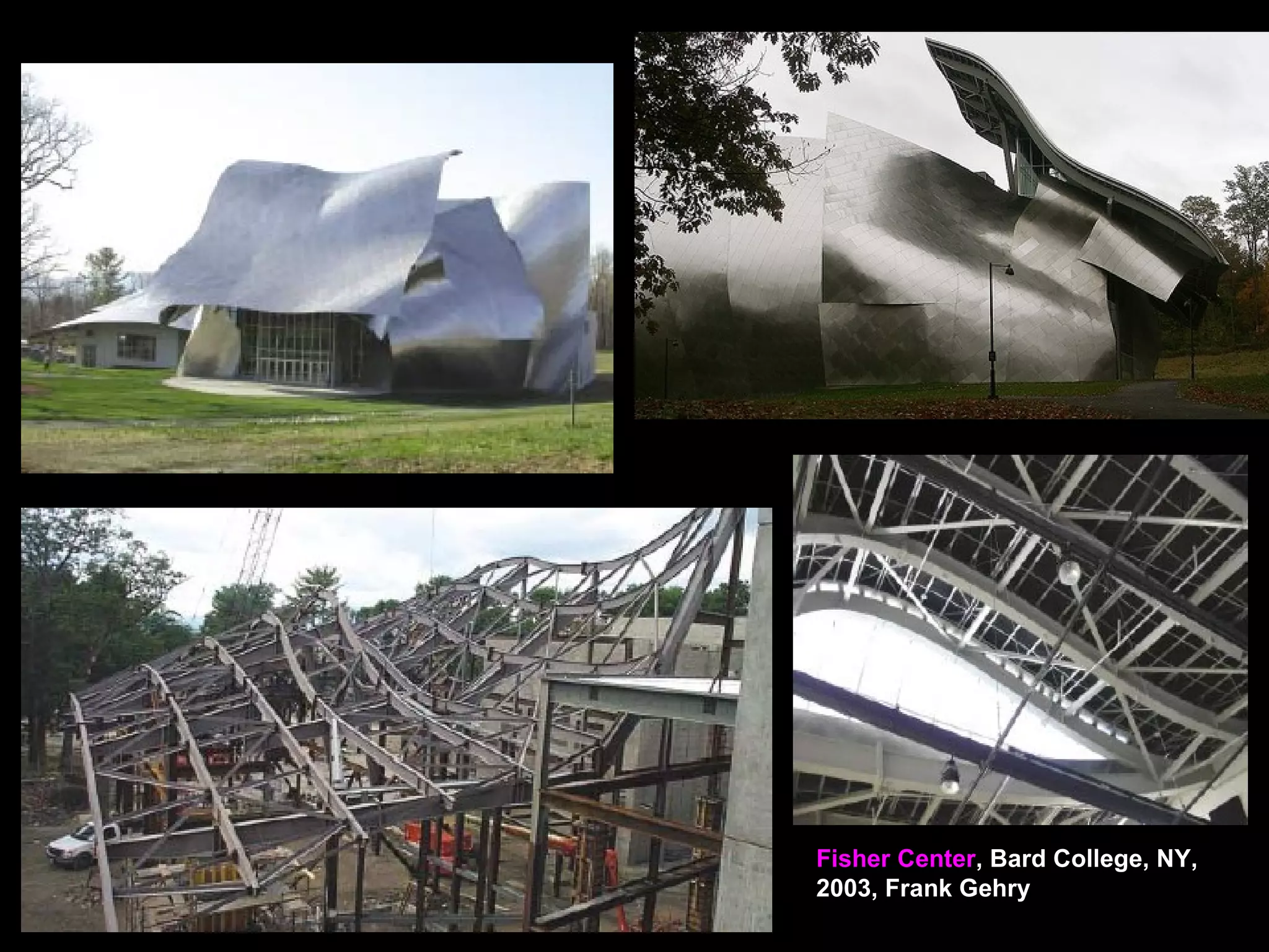 Fisher Center, Bard College, NY,
2003, Frank Gehry
 