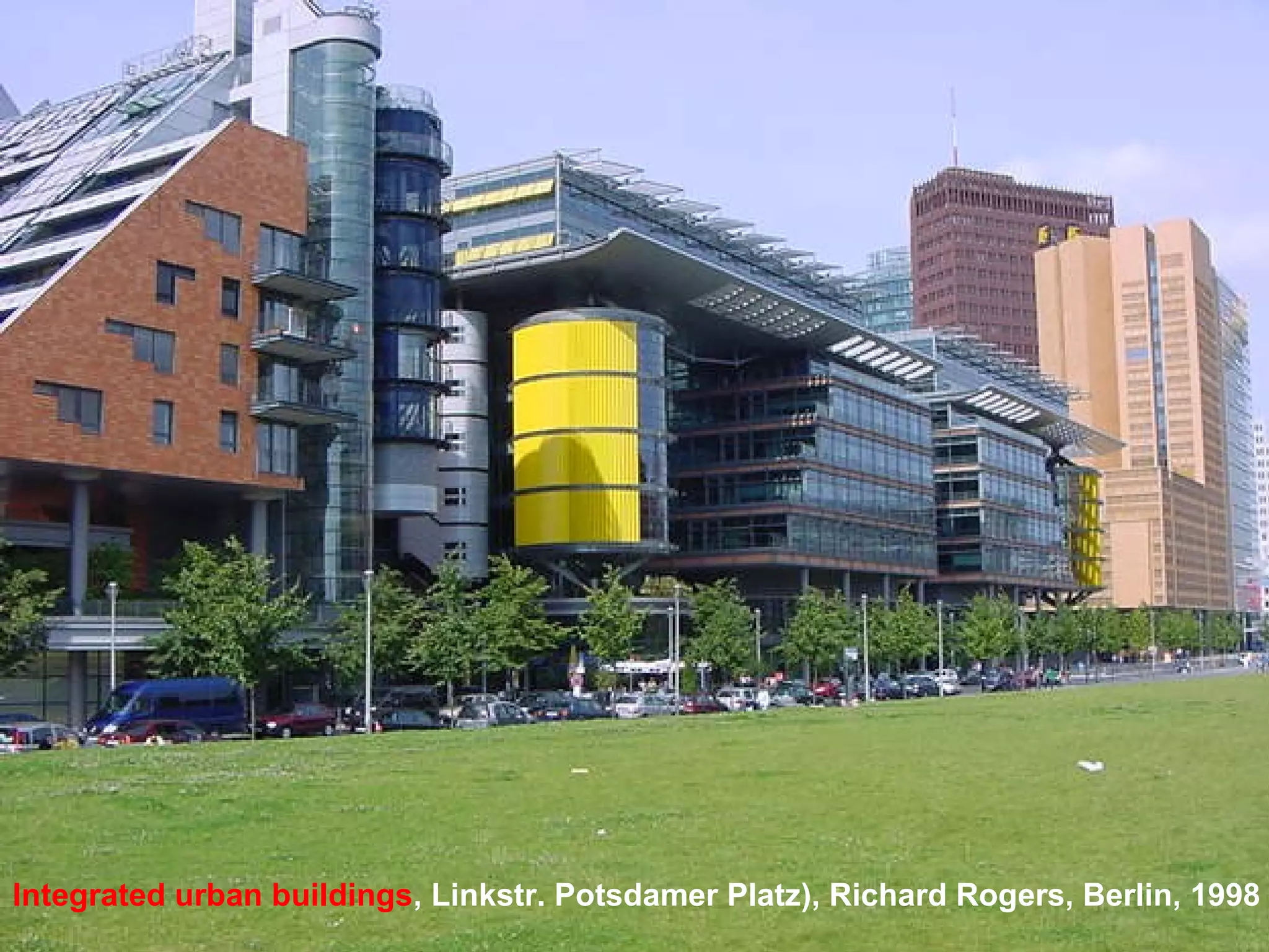 Integrated urban buildings, Linkstr. Potsdamer Platz), Richard Rogers, Berlin, 1998
 