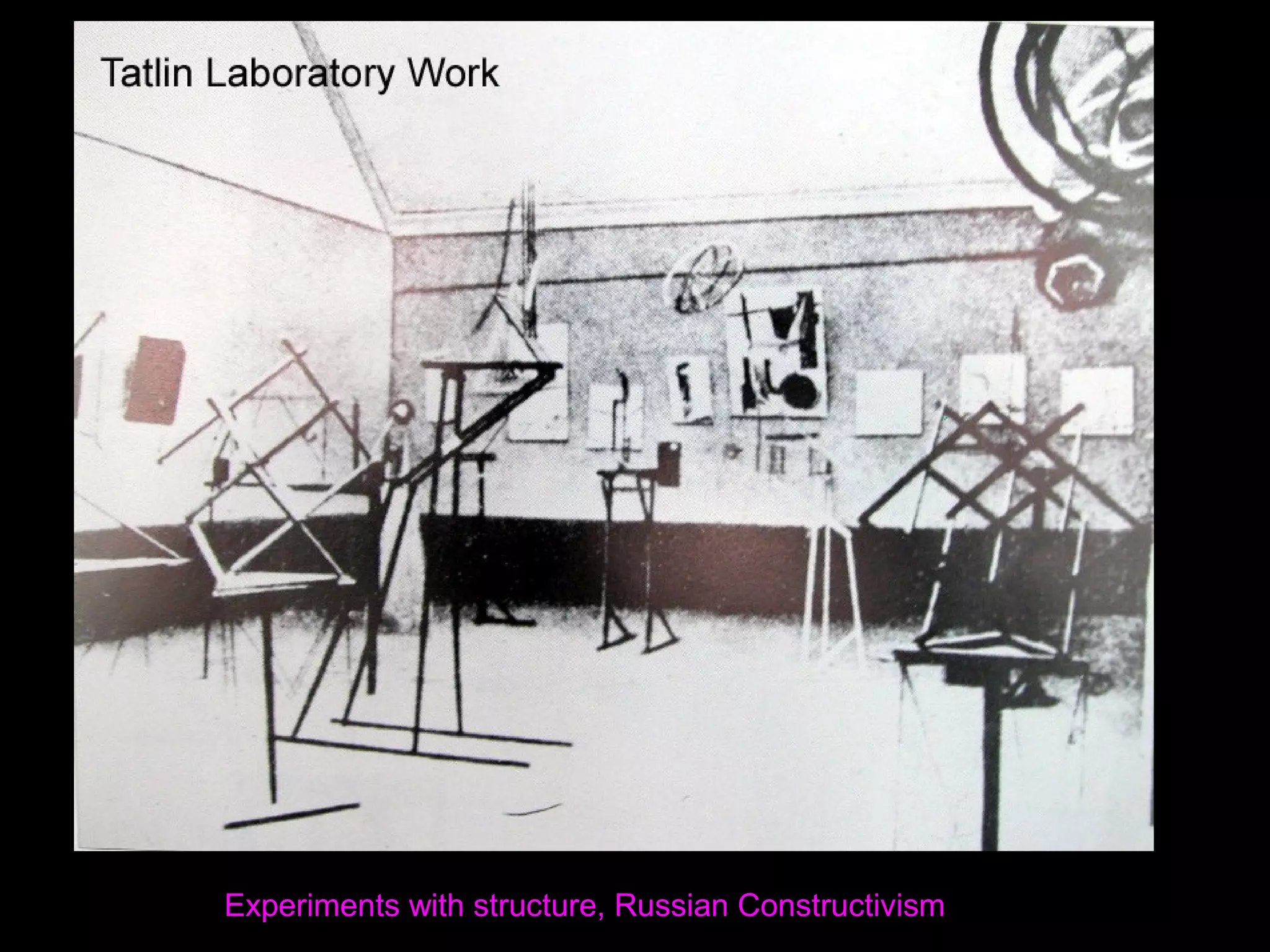 Experiments with structure, Russian Constructivism
 