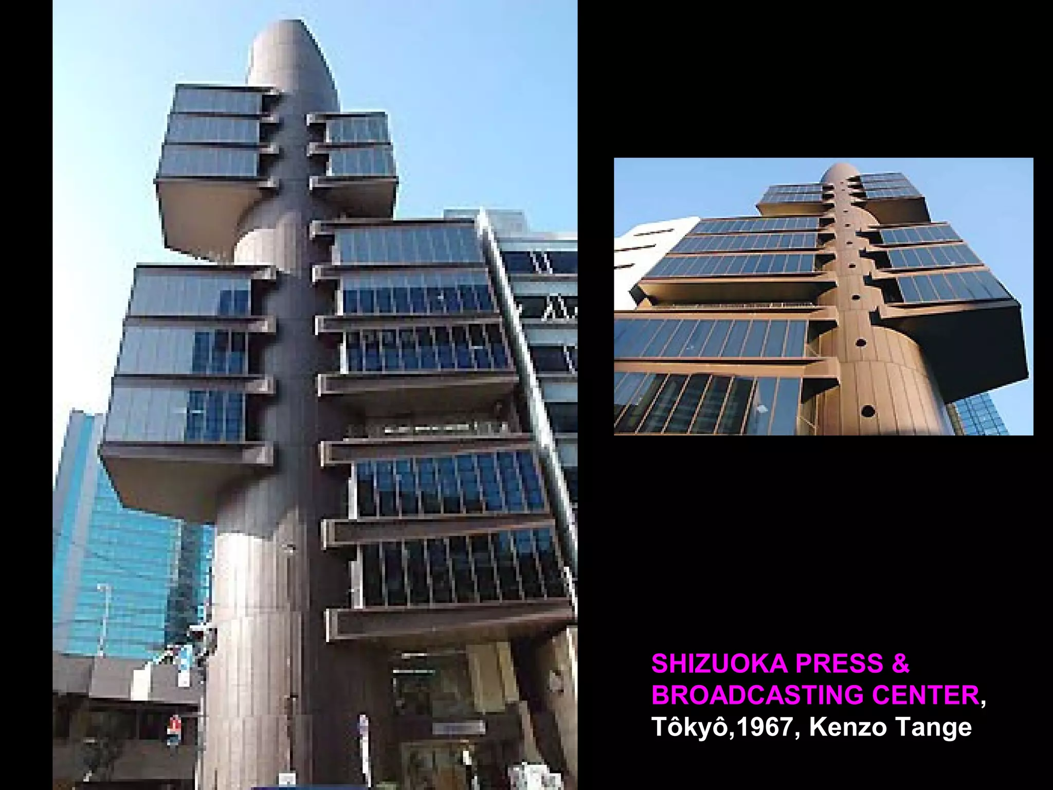 SHIZUOKA PRESS &
BROADCASTING CENTER,
Tôkyô,1967, Kenzo Tange
 