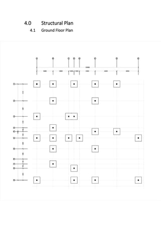 4.0 Structural Plan
4.1 Ground Floor Plan
 