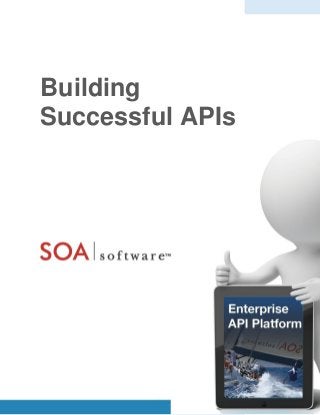 1
soa.com
Building
Successful APIs
 