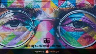 Building SuccessfulCommunities
Supported by
 