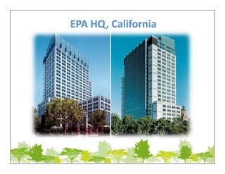 EPA HQ, California
 