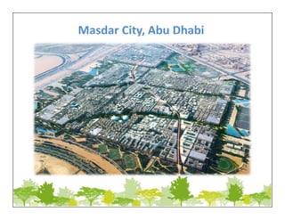 Masdar City, Abu Dhabi
 