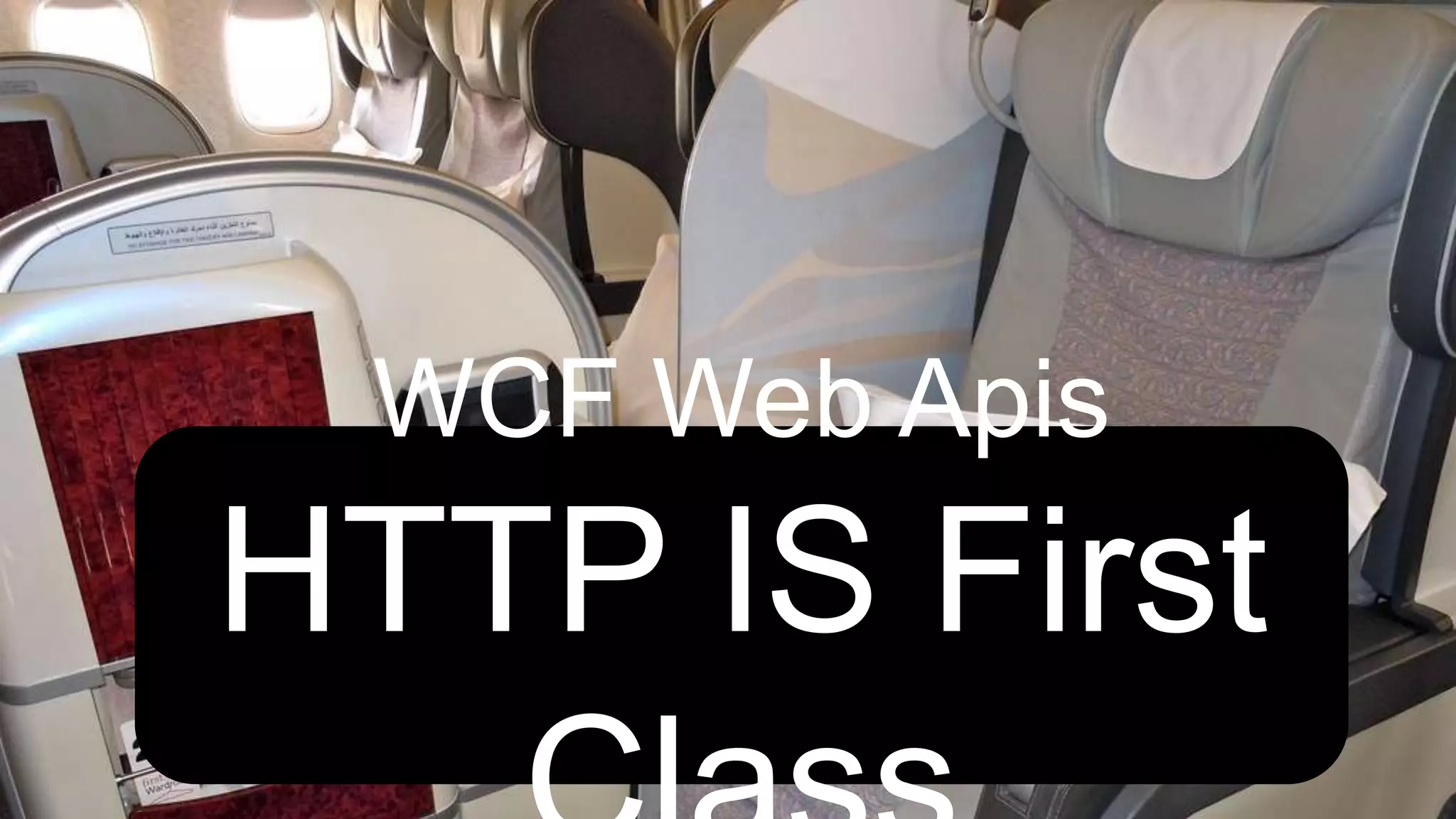 WCF Web ApisHTTP IS First Class