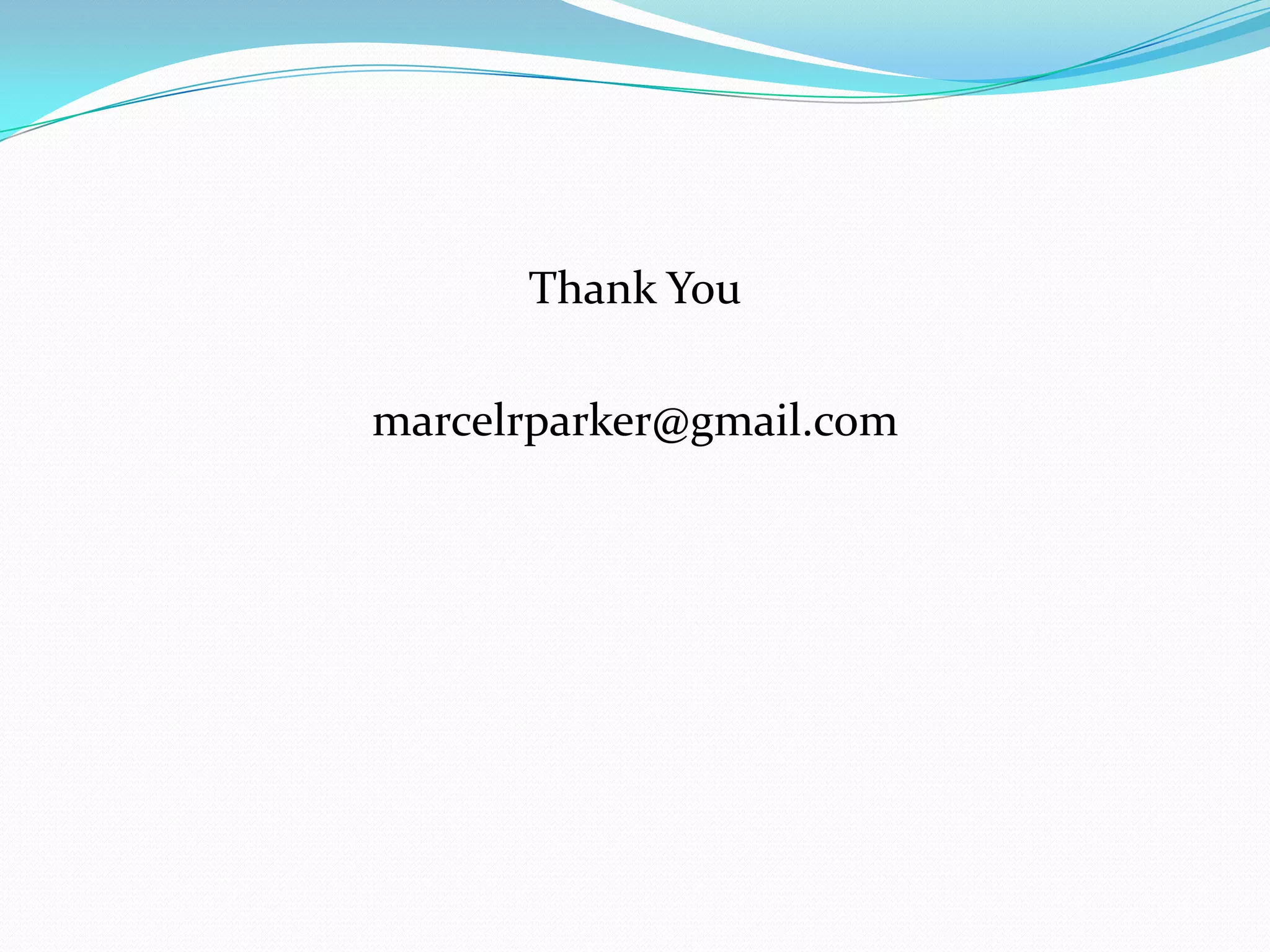 Thank You

marcelrparker@gmail.com
 