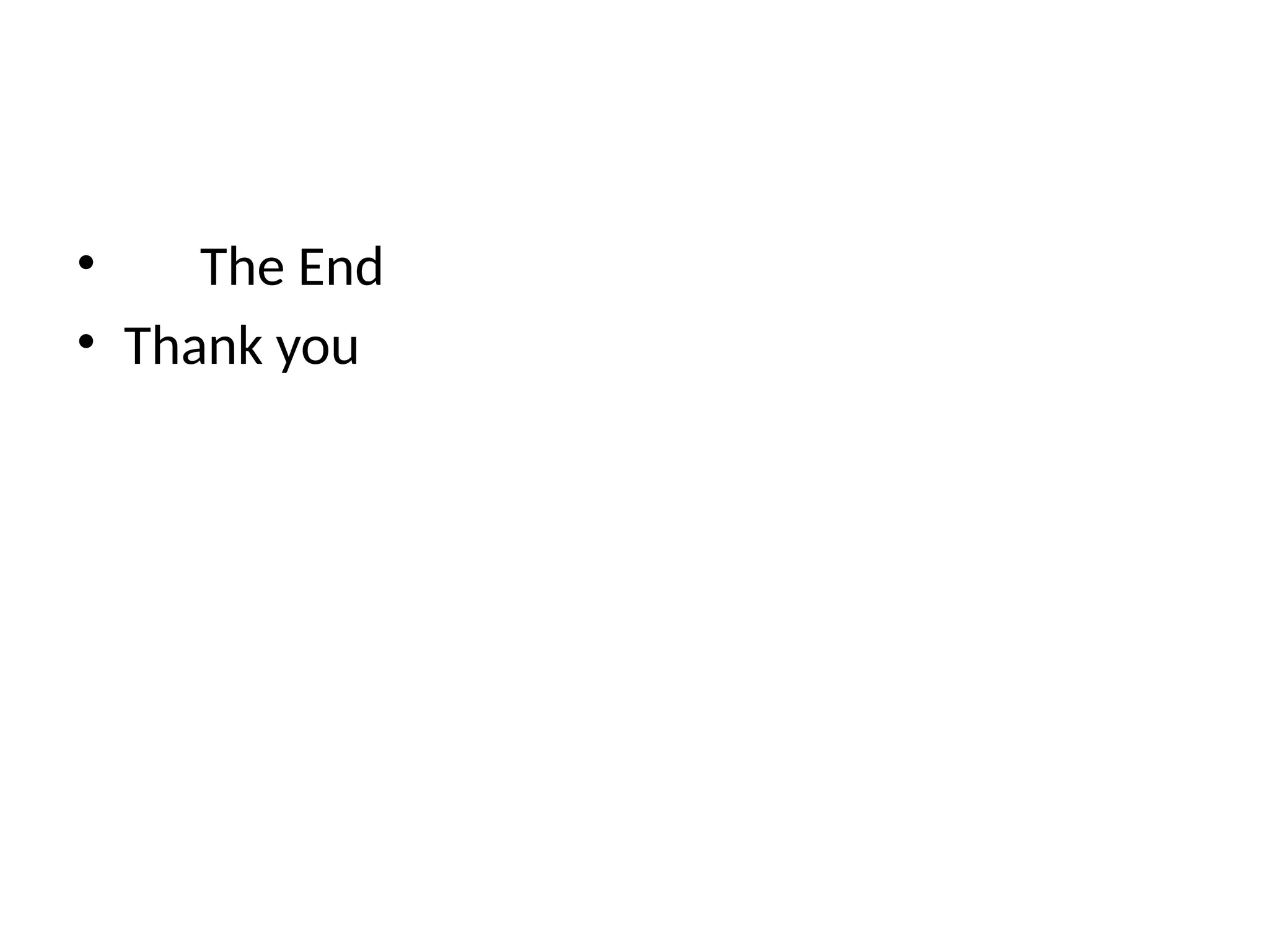• The End
• Thank you
 