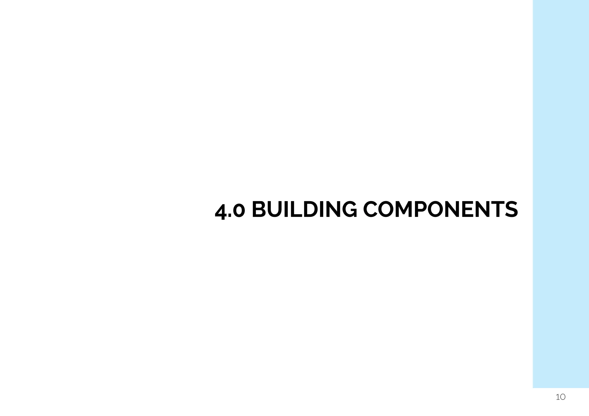 
4.0 BUILDING COMPONENTS
10
 