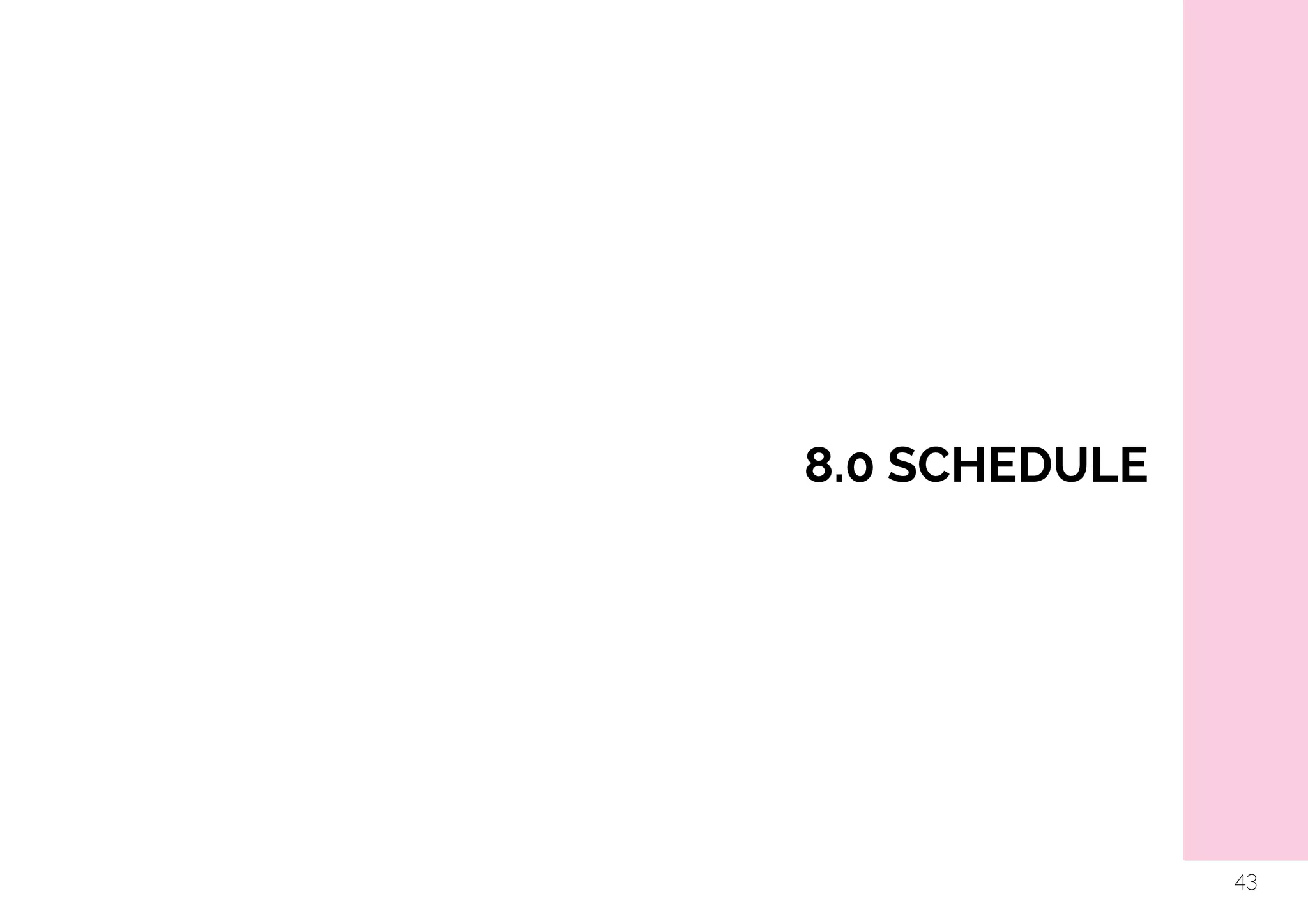  
8.0 SCHEDULE
43
 