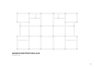  
SECOND FLOOR STRUCTURAL PLAN
SCALE 1:75
33
 