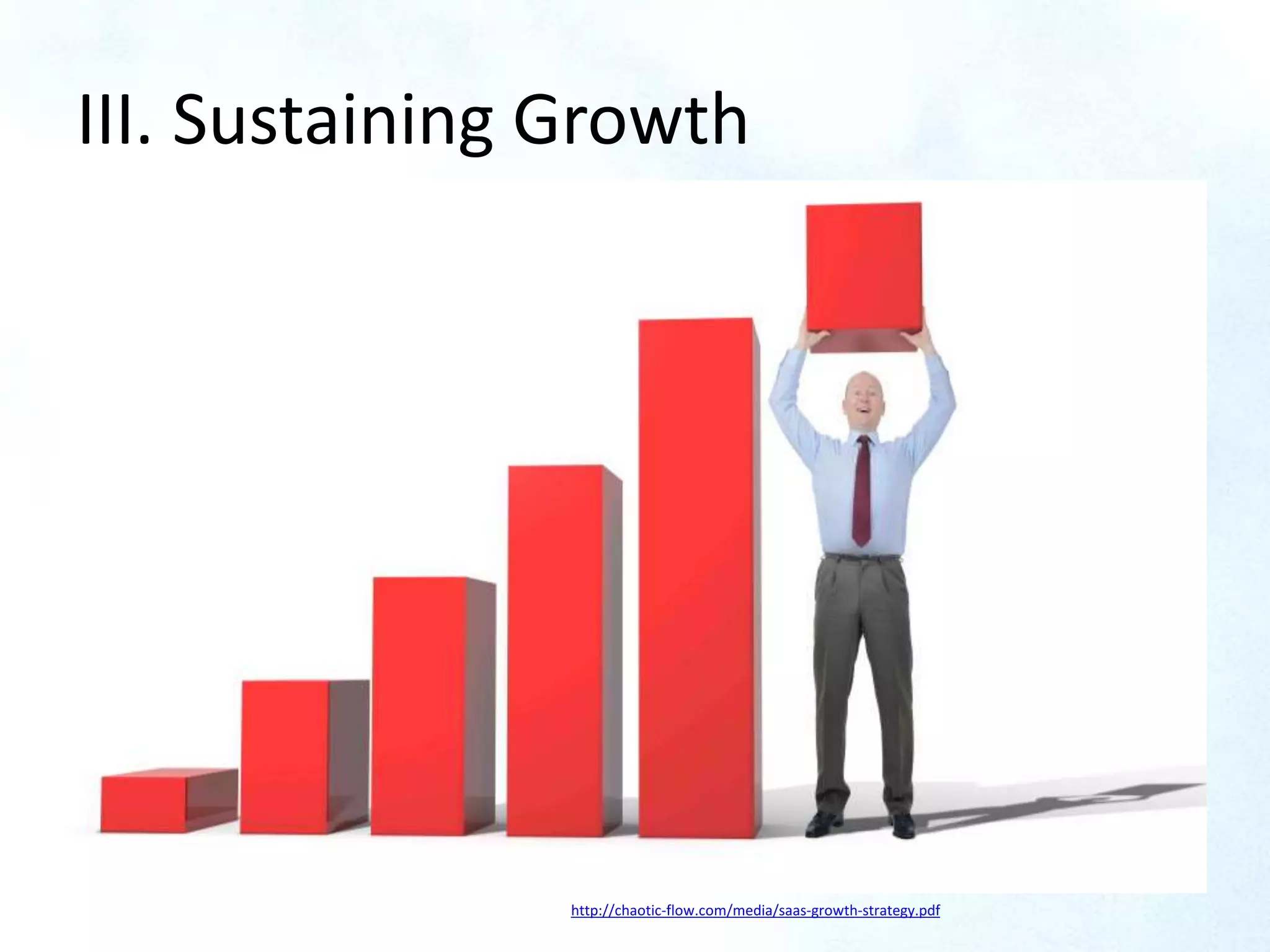 III. Sustaining Growth
http://chaotic-flow.com/media/saas-growth-strategy.pdf
 