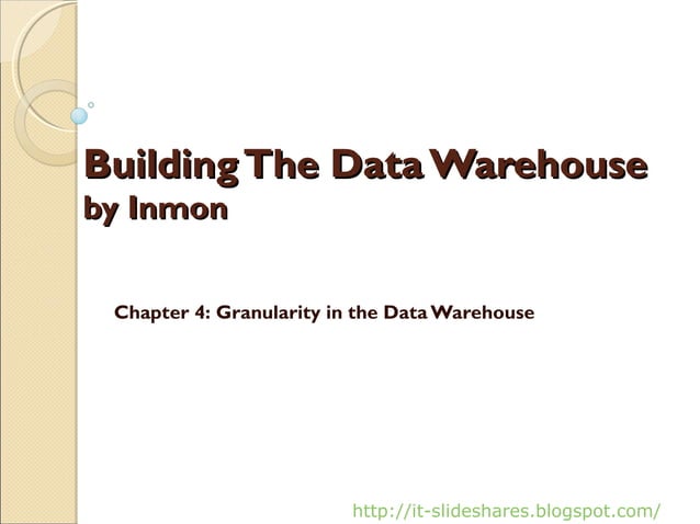 Lecture 04 - Granularity in the Data Warehouse | PPT