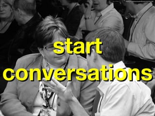 flickr.com/photos/travelinlibrarian/3424301792/




    start
conversations
 