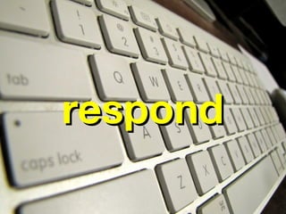 respond
 