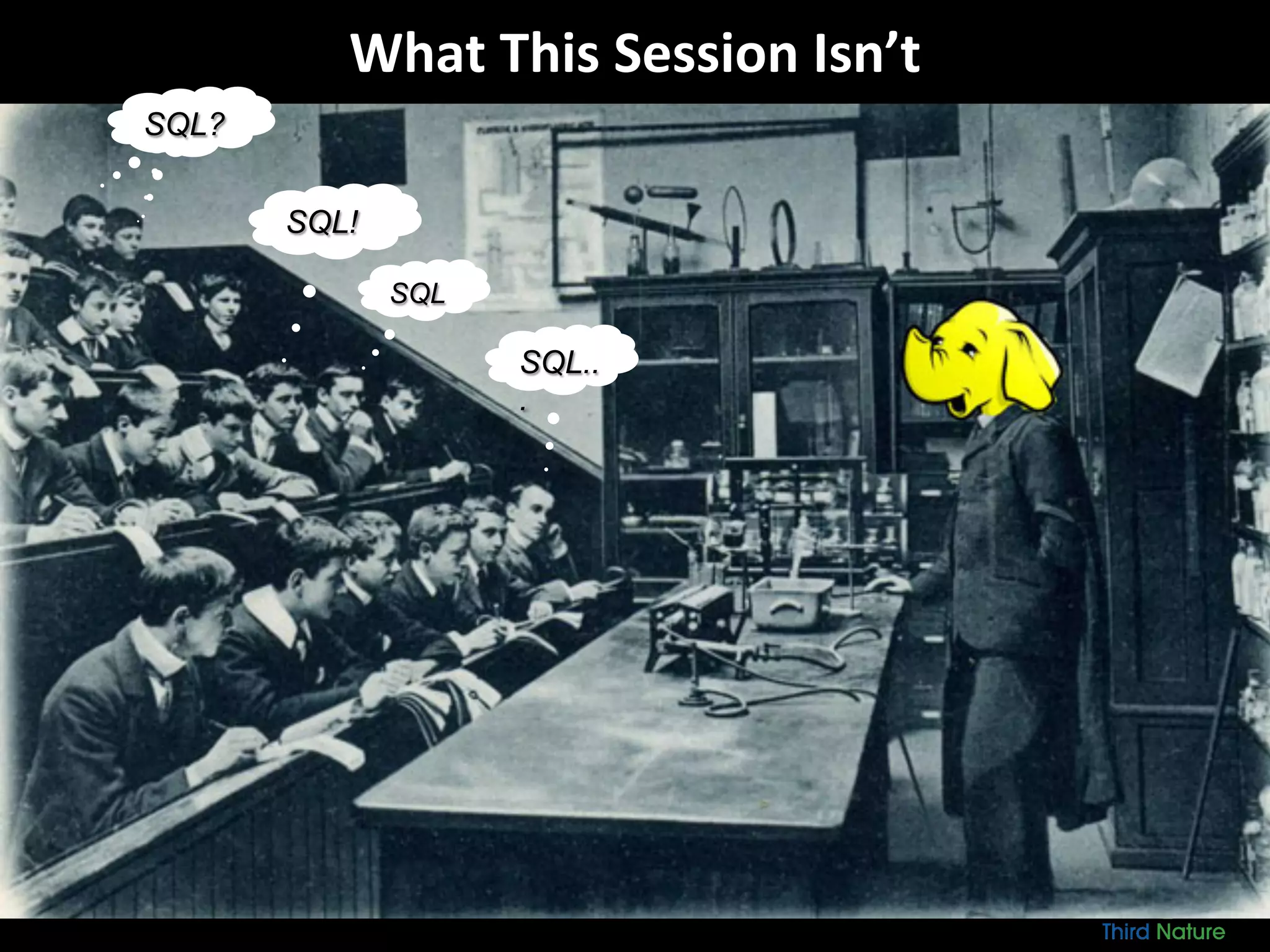What	
  This	
  Session	
  Isn’t	
  
SQL..
.
SQL!
SQL?
SQL
 