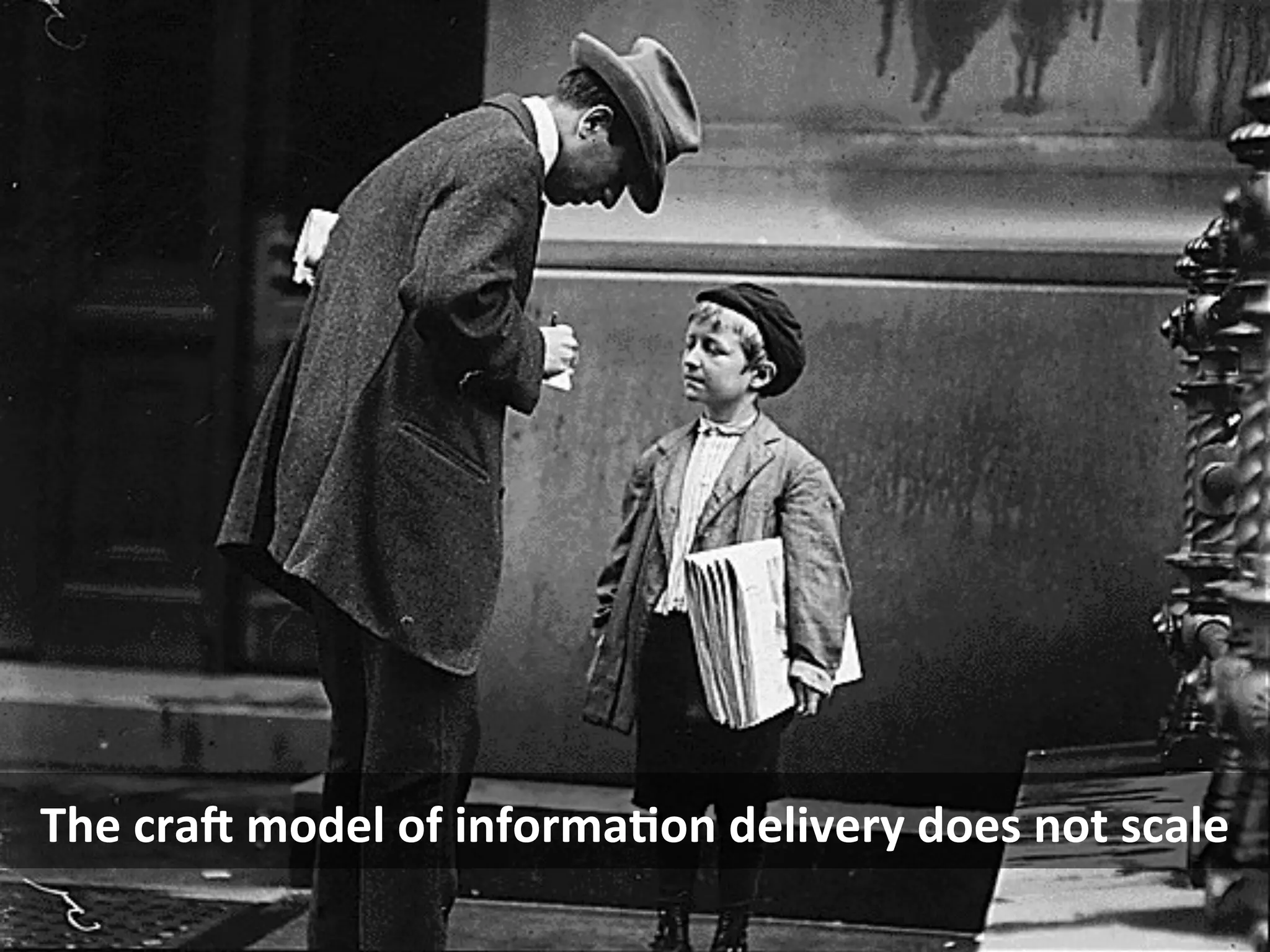 The	
  craB	
  model	
  of	
  informa6on	
  delivery	
  does	
  not	
  scale	
  
 