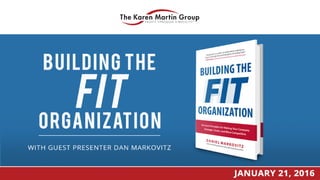 Building the Fit Organization (with guest presenter Dan Markovitz)