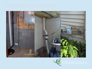 Improper Installations
 