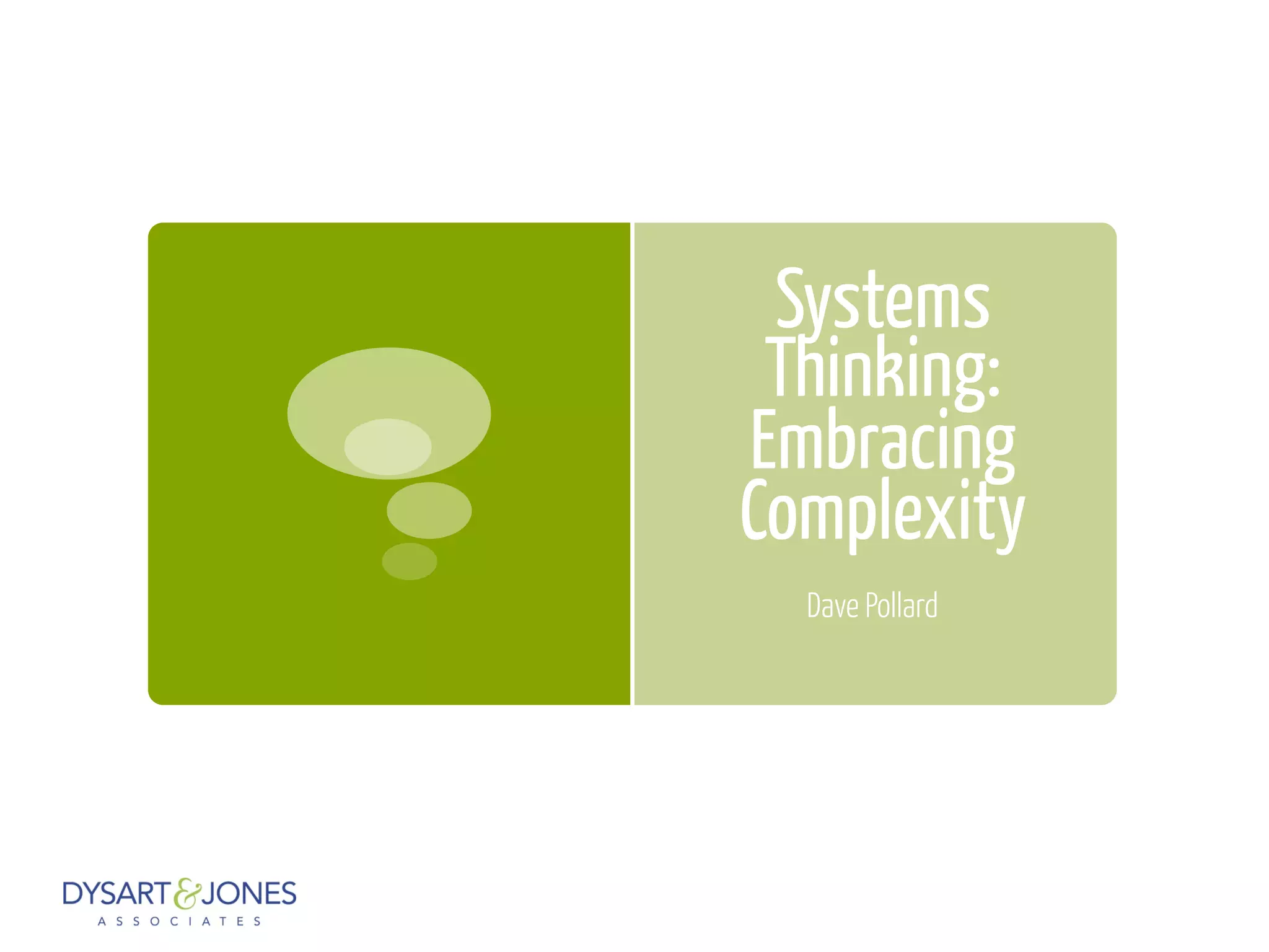 Systems
Thinking:
Embracing
Complexity
Dave Pollard
 
