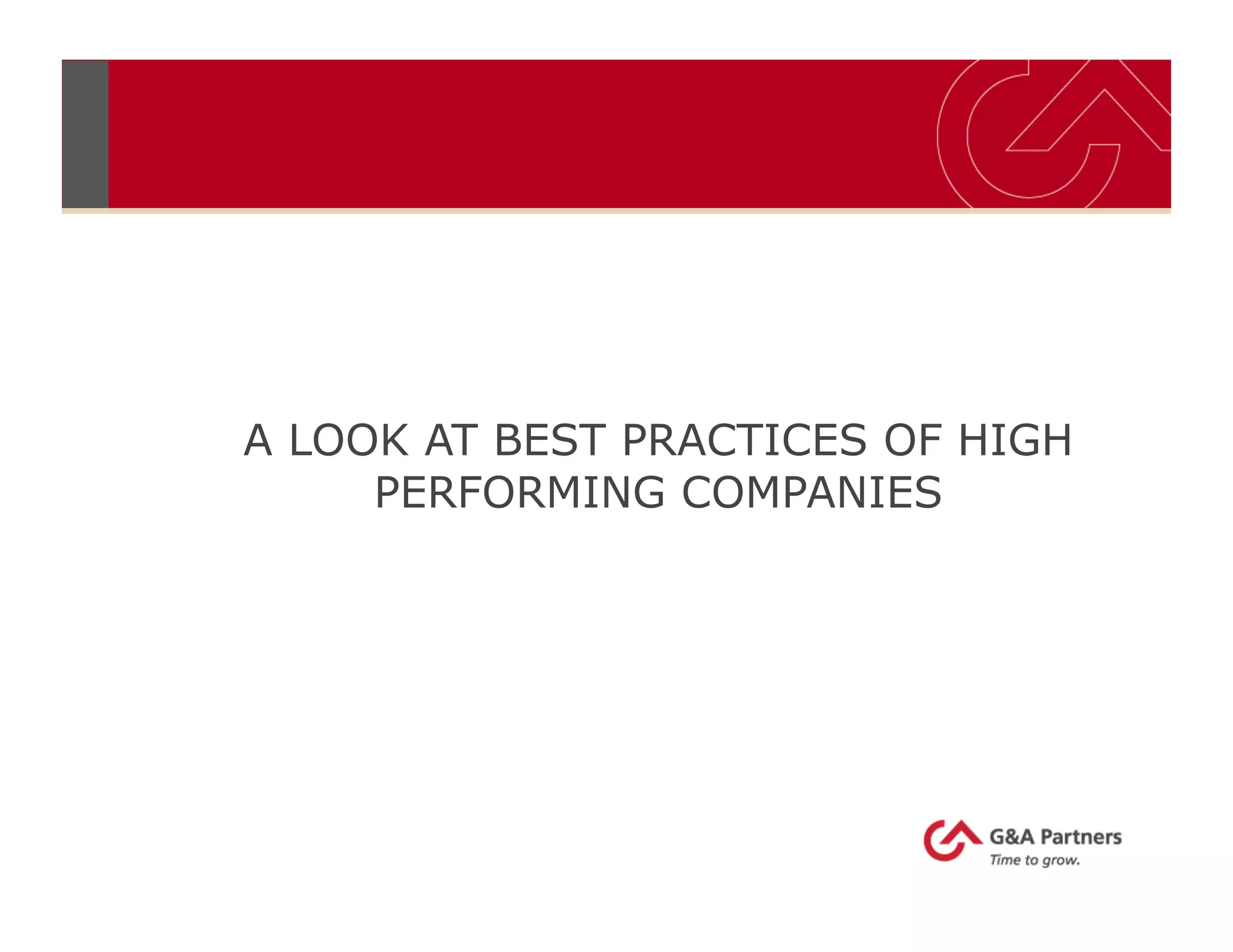 A LOOK AT BEST PRACTICES OF HIGH
PERFORMING COMPANIES
 