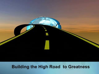 Building The High Road To Greatness