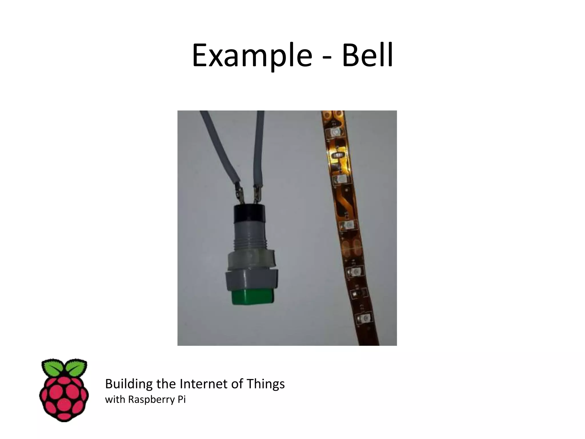 Example - Bell Building the Internet of Things with Raspberry Pi 