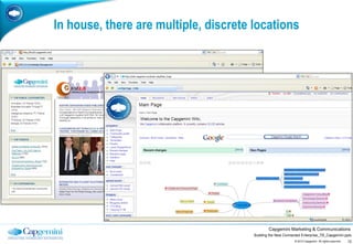 In house, there are multiple, discrete locations




                                               Capgemini Marketing & ...