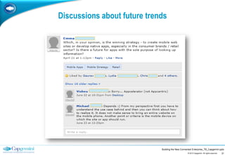Discussions about future trends




                             Building the New Connected Enterprise_TB_Capgemini.pptx
 ...