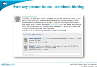 Even very personal issues... work/home blurring




                                     Building the New Connected Enterp...