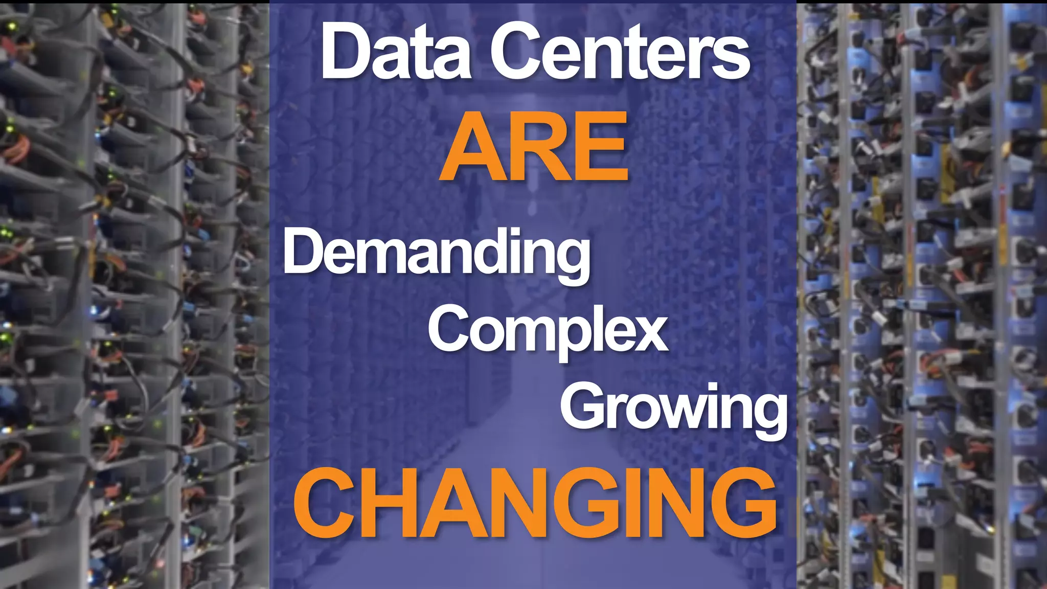 Data Centers

ARE

Demanding
Complex
Growing

CHANGING

Corporate Overview

 