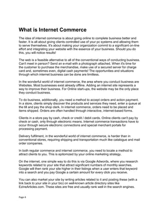 Page 4
What is Internet Commerce
The idea of internet commerce is about going online to complete business better and
faste...