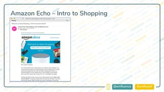 #emflconf@emfluence
Amazon Echo – Intro to Shopping
 