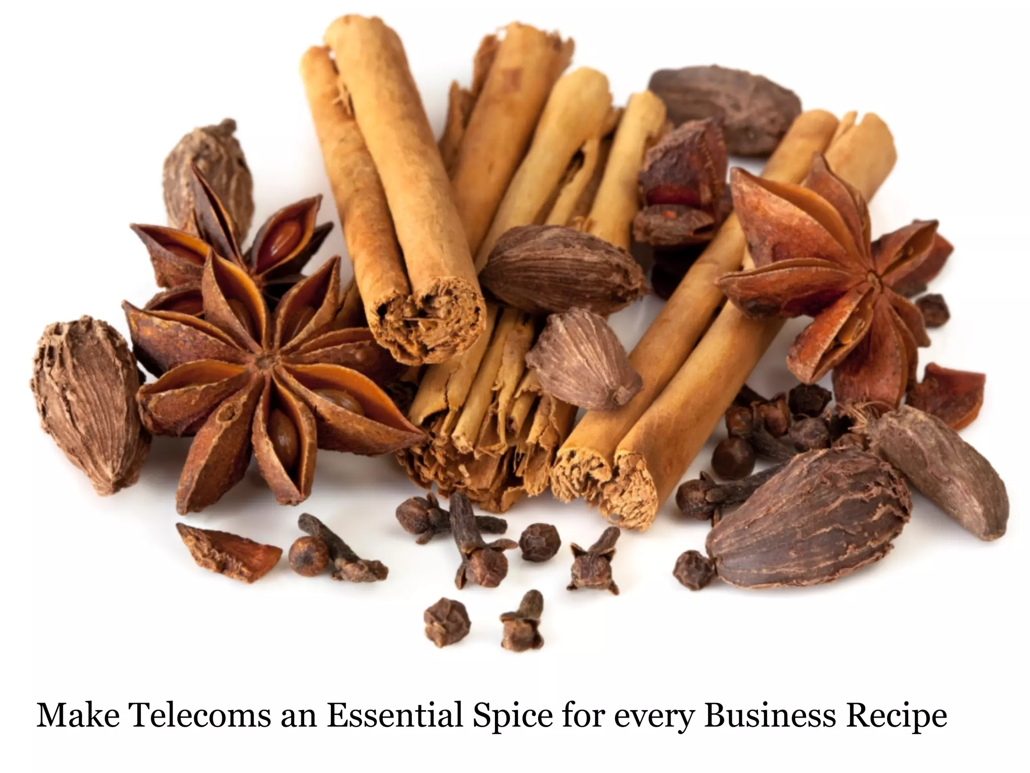 Make Telecoms an Essential Spice for every Business Recipe 
 