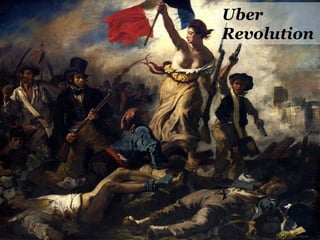 Uber 
Revolution 
 