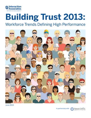 Building Trust 2013:
Workforce Trends Defining High Performance
In partnership with:
June 2013
 