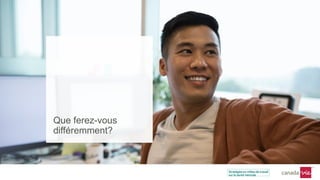 Que ferez-vous
différemment?
 