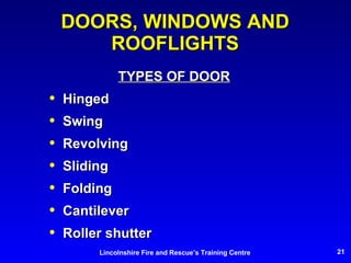 DOORS, WINDOWS AND ROOFLIGHTS TYPES OF DOOR Hinged Swing Revolving Sliding Folding Cantilever Roller shutter 