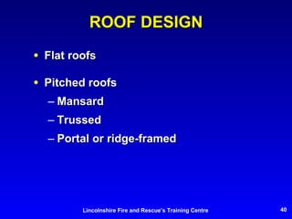 ROOF DESIGN Flat roofs Pitched roofs Mansard Trussed Portal or ridge-framed 