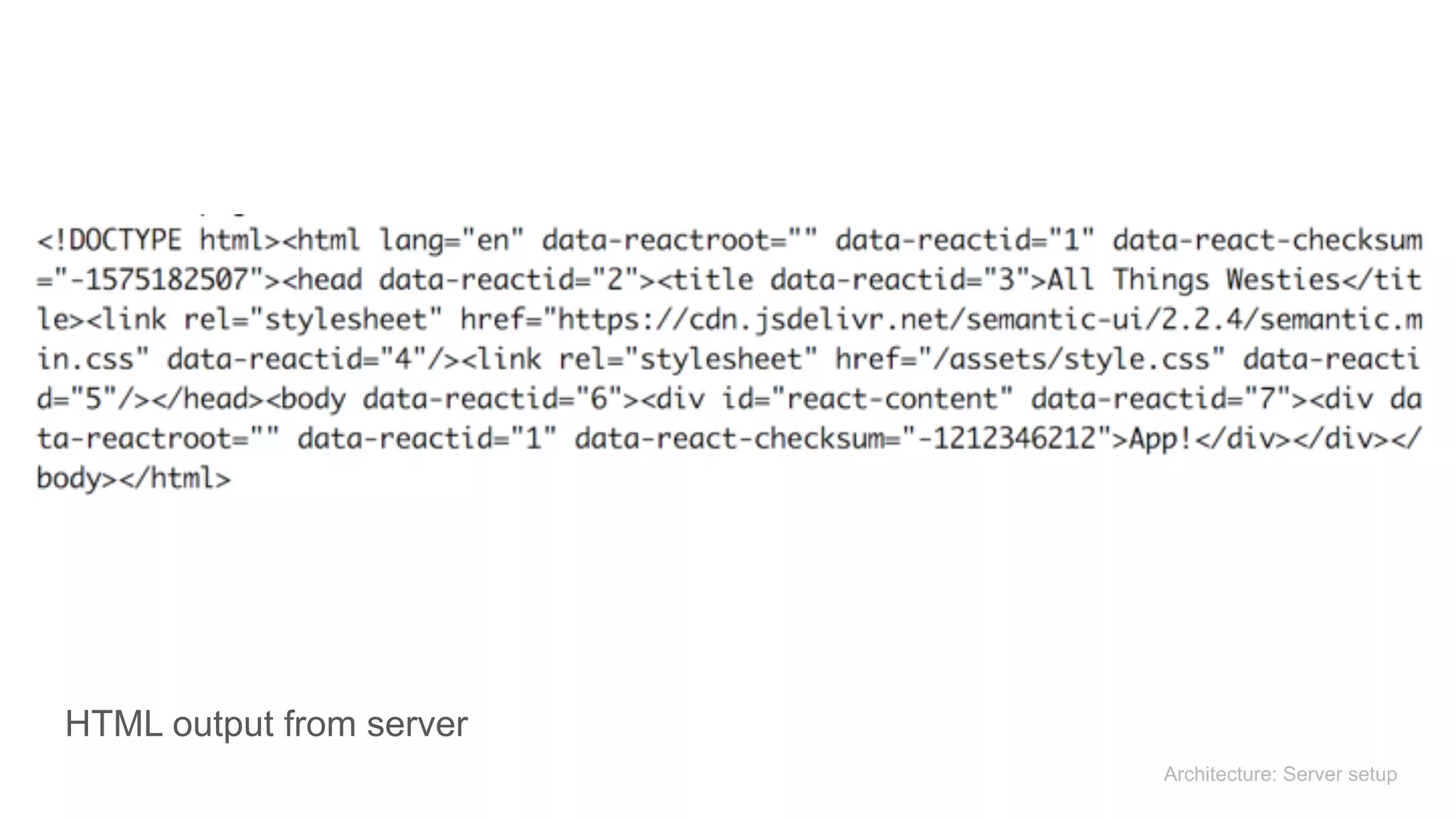 HTML output from server
Architecture: Server setup
 