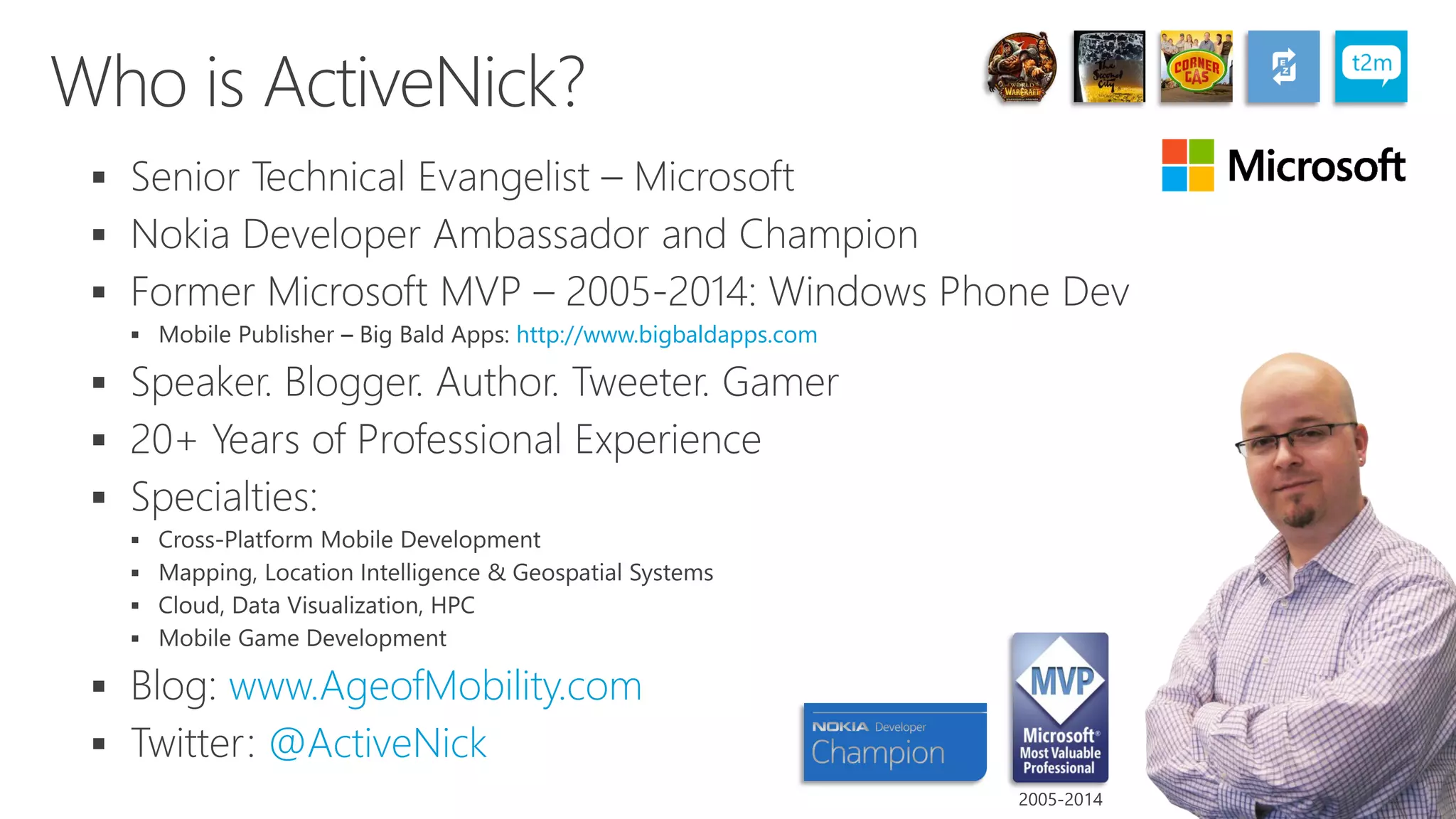 


 http://www.bigbaldapps.com







 www.AgeofMobility.com
 @ActiveNick
2005-2014
 