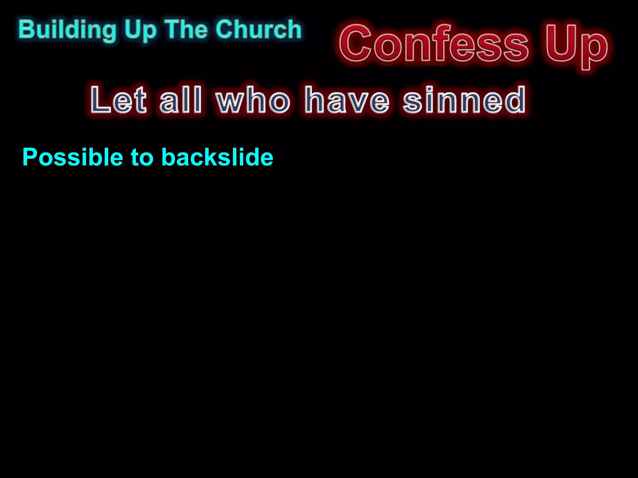 Possible to backslide
 