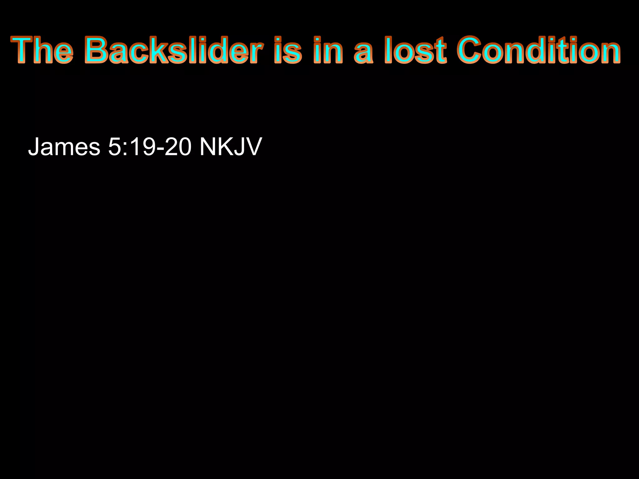 James 5:19-20 NKJV
 