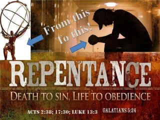 Acts 2:38; 17:30; Luke 13:3
 