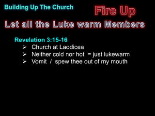 Revelation 3:15-16
   Church at Laodicea
   Neither cold nor hot = just lukewarm
   Vomit / spew thee out of my mouth
 