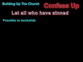 Possible to backslide
 