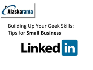 Building Up Your Geek Skills: Tips for  Small Business 